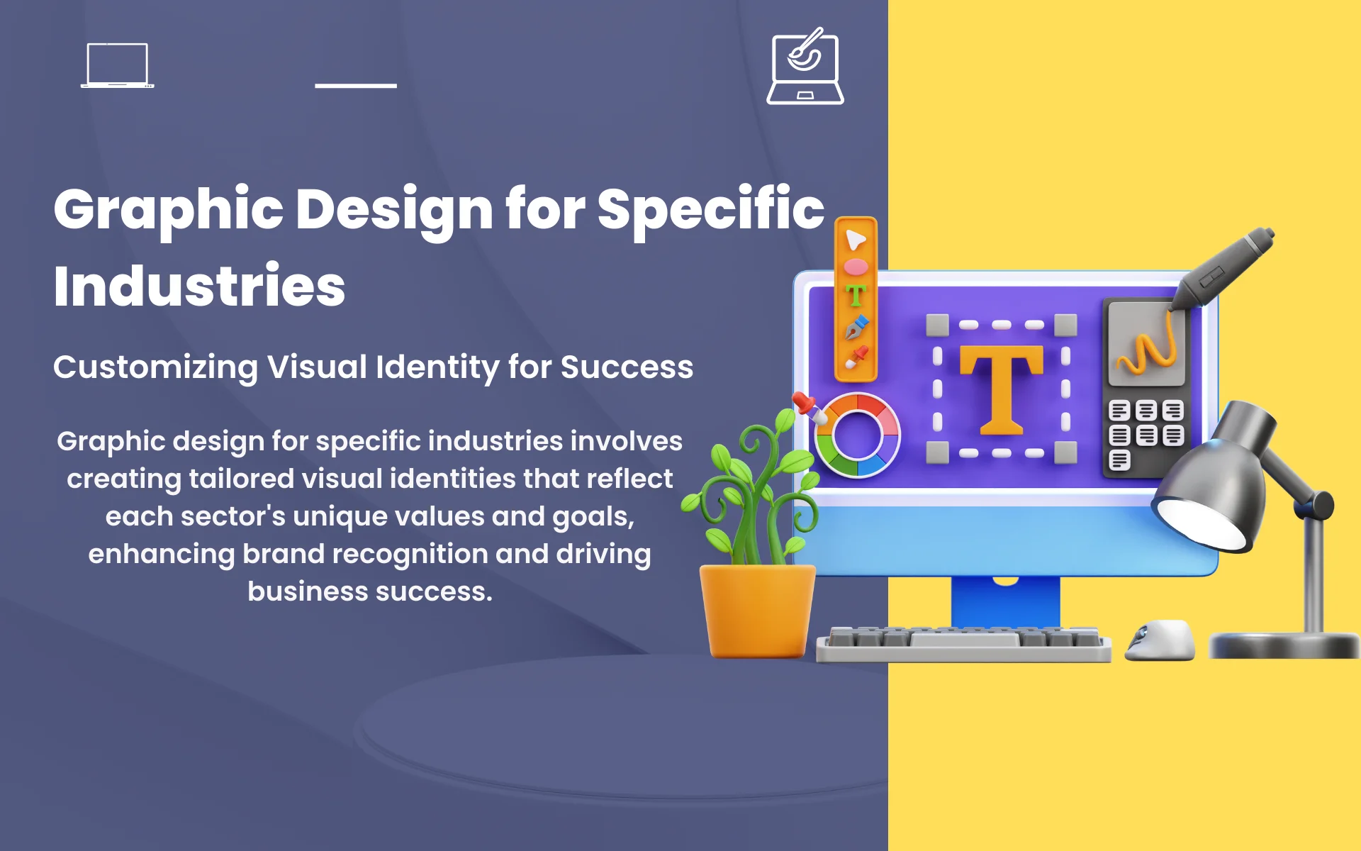 Graphic Design for Specific Industries: Customizing Visual Identity for Success